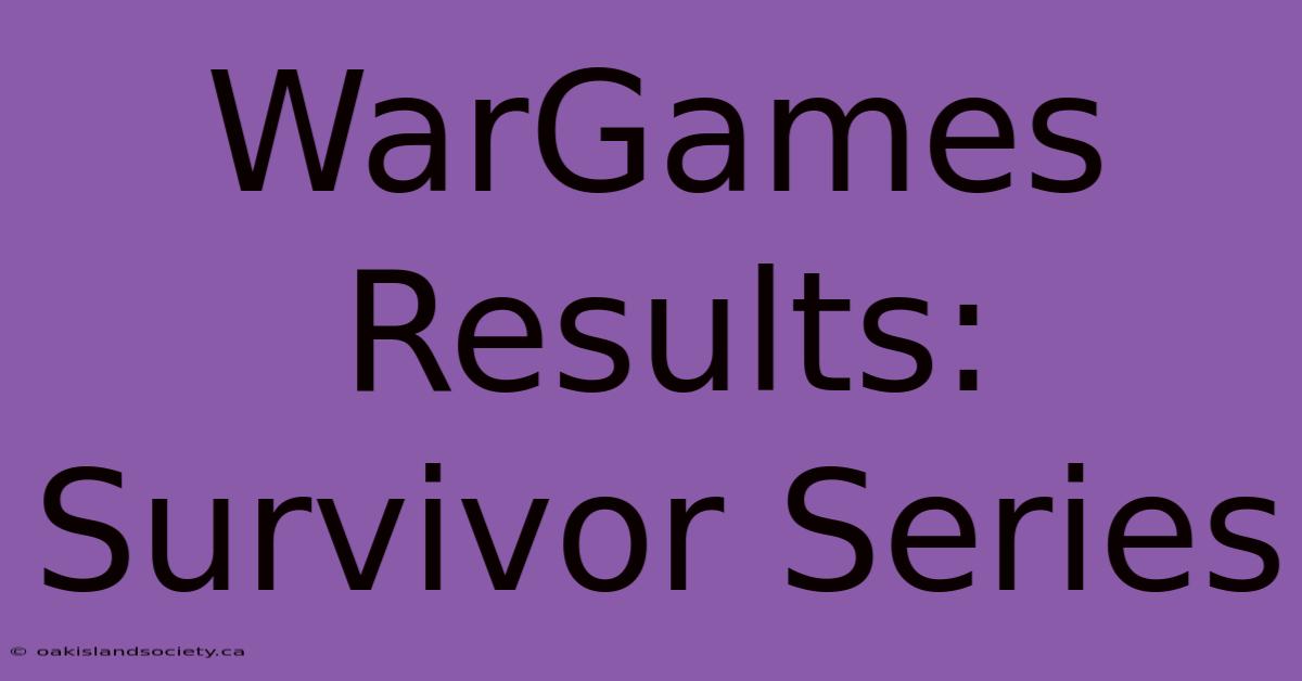 WarGames Results: Survivor Series