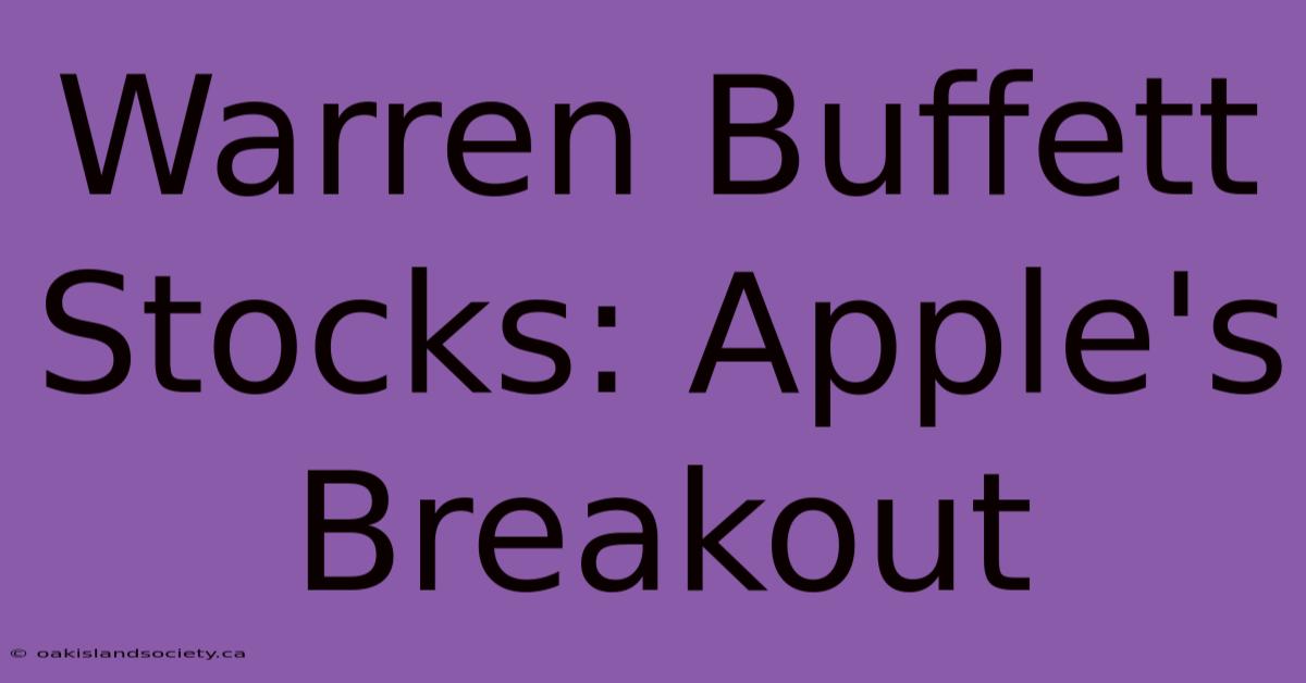 Warren Buffett Stocks: Apple's Breakout