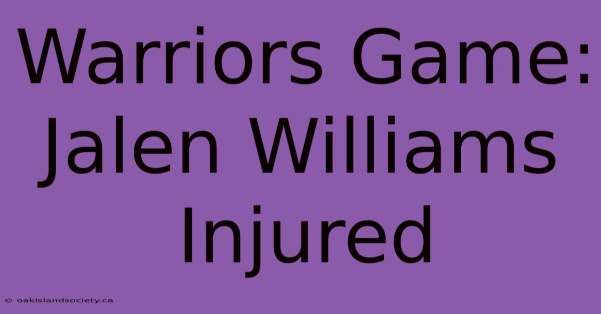 Warriors Game: Jalen Williams Injured