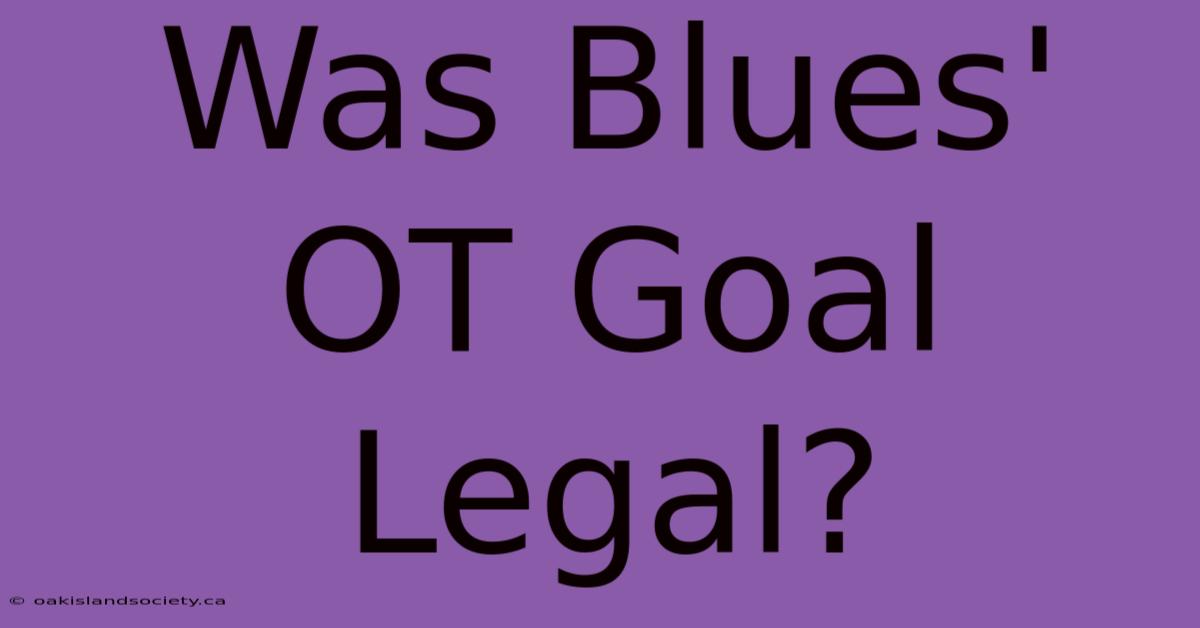 Was Blues' OT Goal Legal?