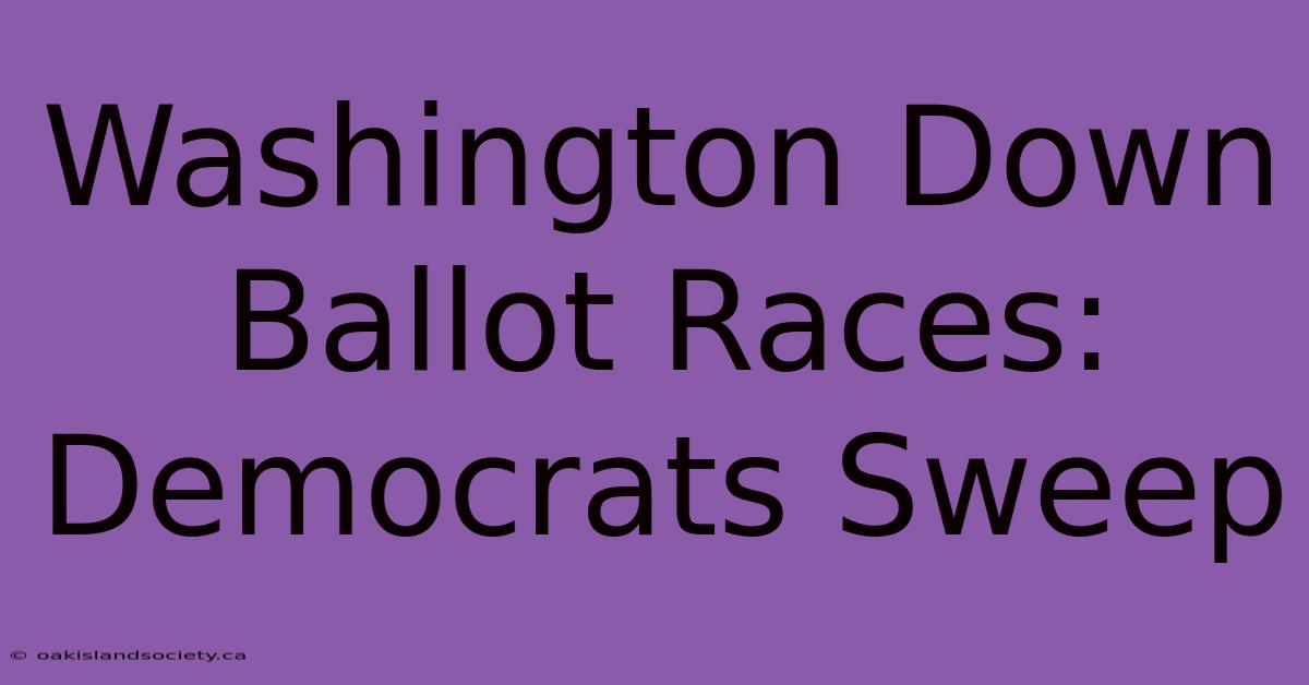 Washington Down Ballot Races: Democrats Sweep