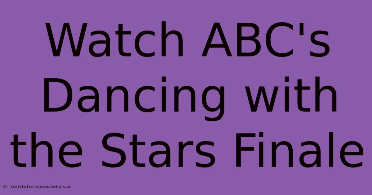 Watch ABC's Dancing With The Stars Finale