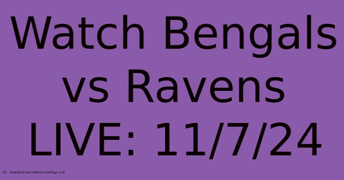 Watch Bengals Vs Ravens LIVE: 11/7/24 