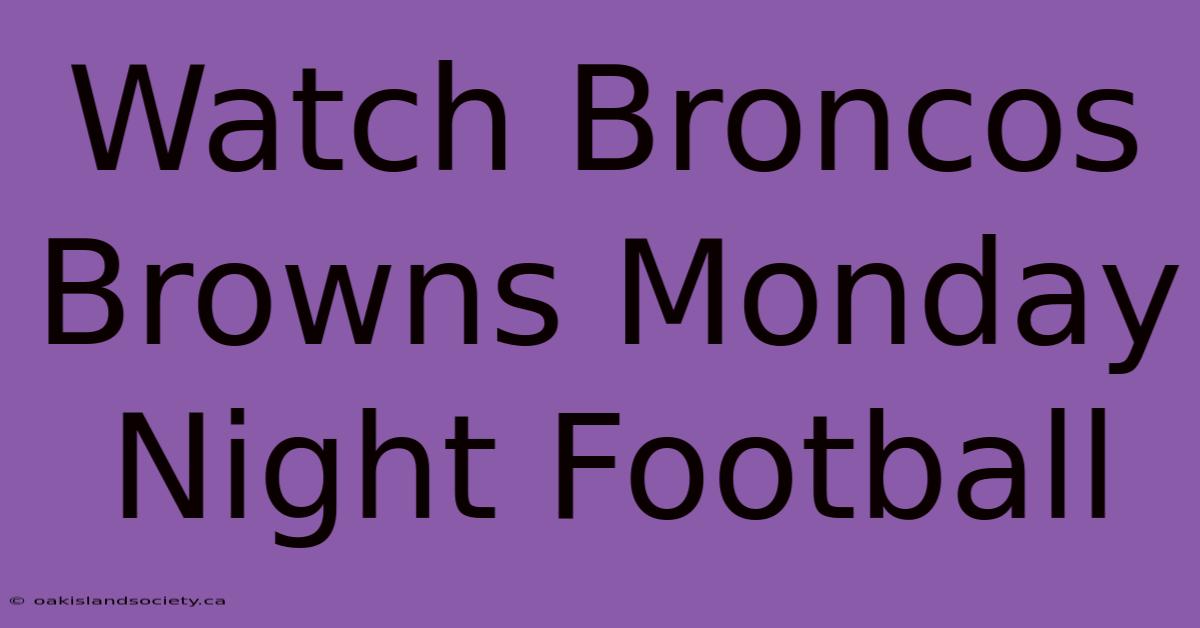 Watch Broncos Browns Monday Night Football