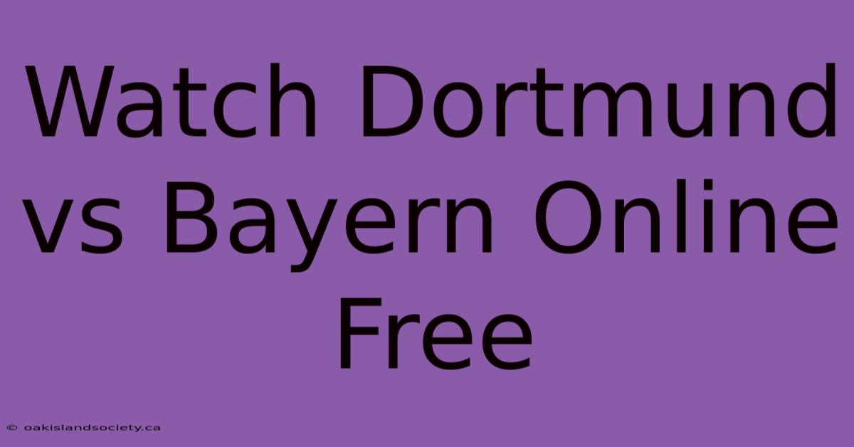 Watch Dortmund Vs Bayern Online Free