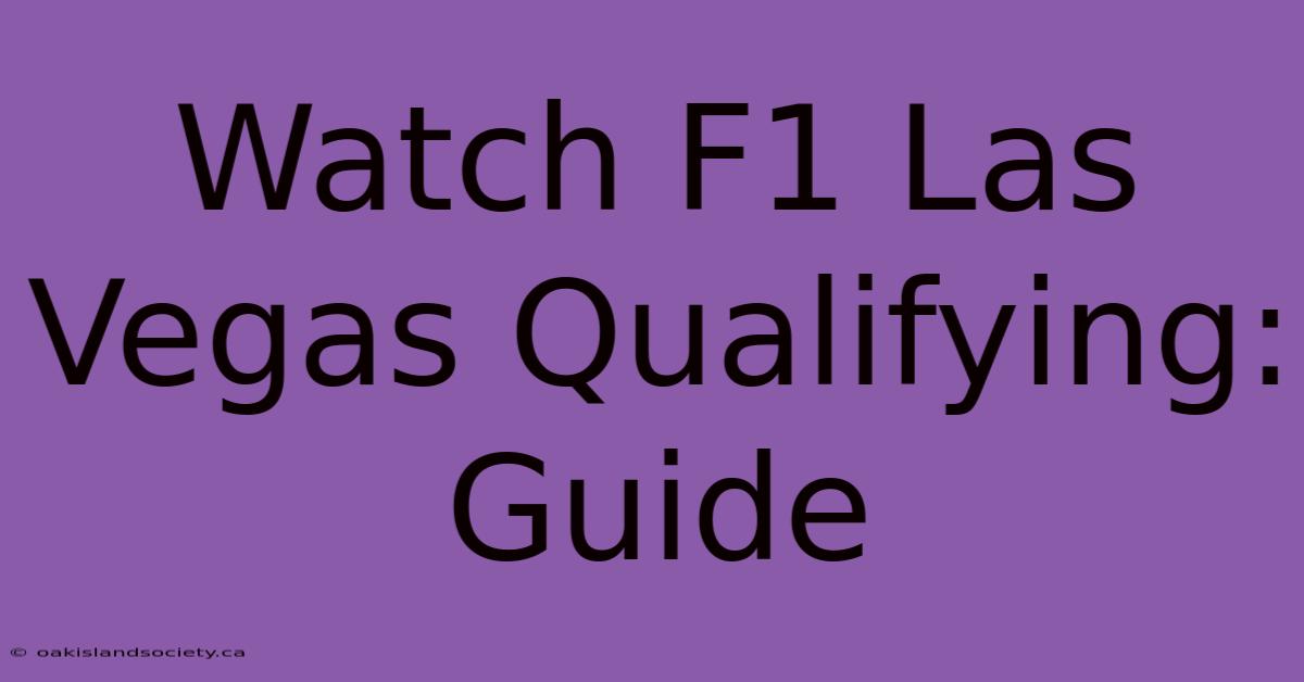 Watch F1 Las Vegas Qualifying: Guide