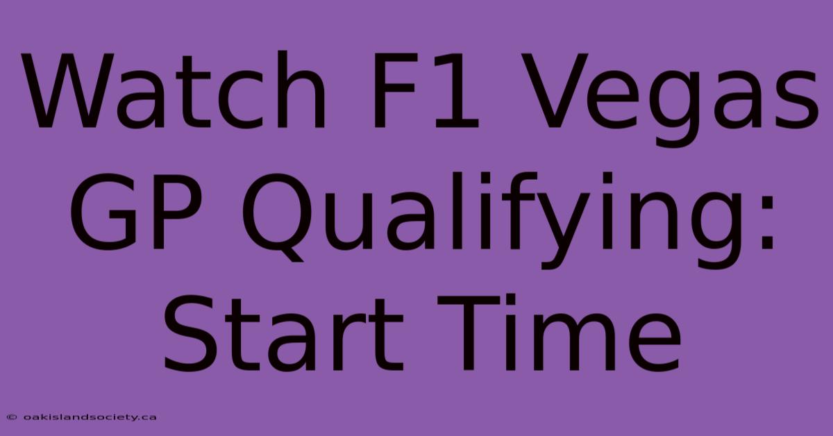 Watch F1 Vegas GP Qualifying: Start Time