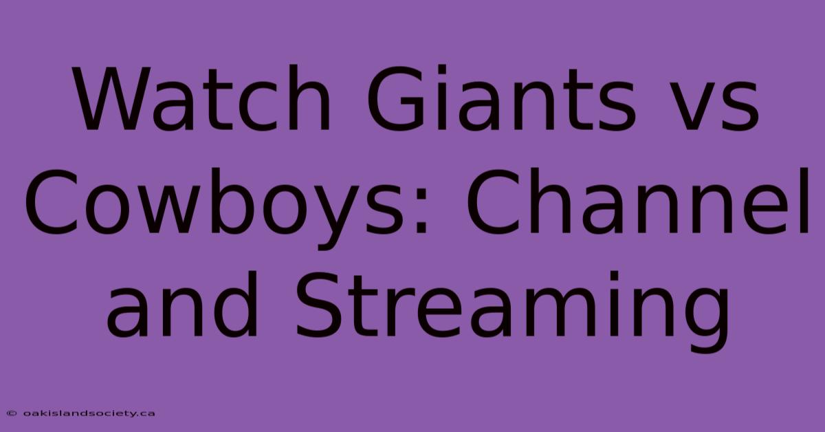 Watch Giants Vs Cowboys: Channel And Streaming