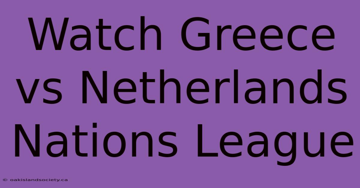 Watch Greece Vs Netherlands Nations League