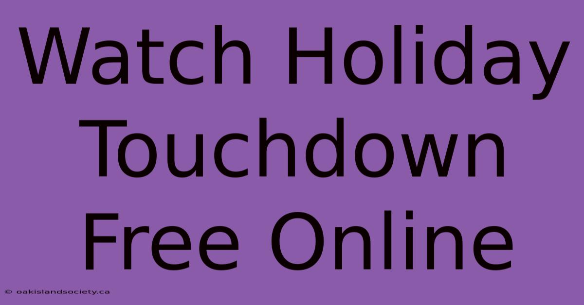 Watch Holiday Touchdown Free Online