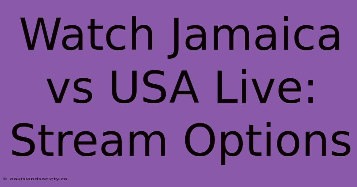 Watch Jamaica Vs USA Live: Stream Options