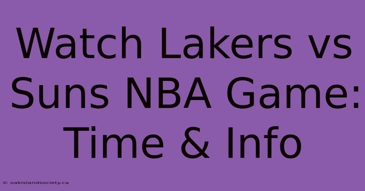 Watch Lakers Vs Suns NBA Game: Time & Info