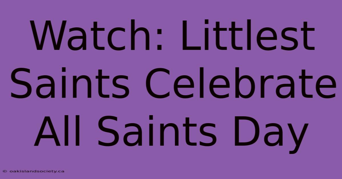 Watch: Littlest Saints Celebrate All Saints Day