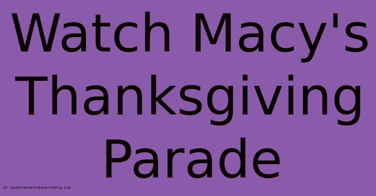 Watch Macy's Thanksgiving Parade