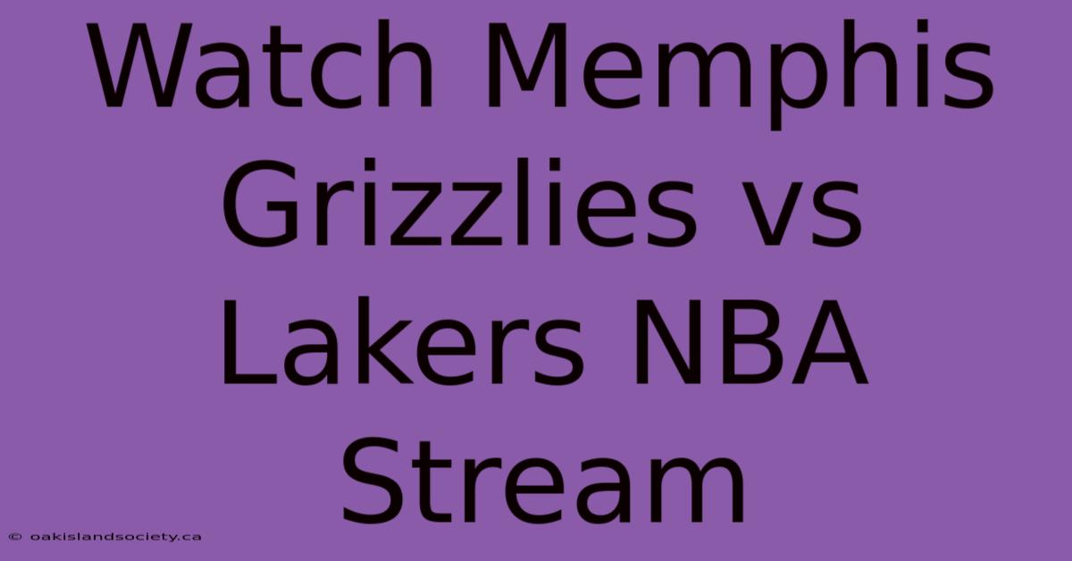 Watch Memphis Grizzlies Vs Lakers NBA Stream