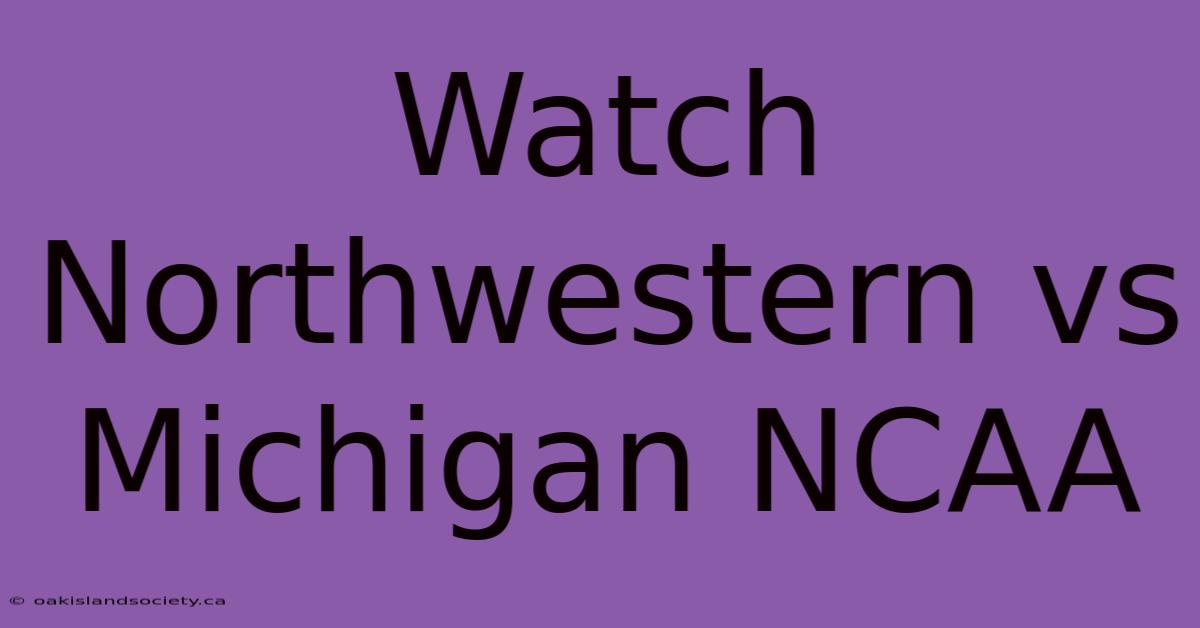 Watch Northwestern Vs Michigan NCAA