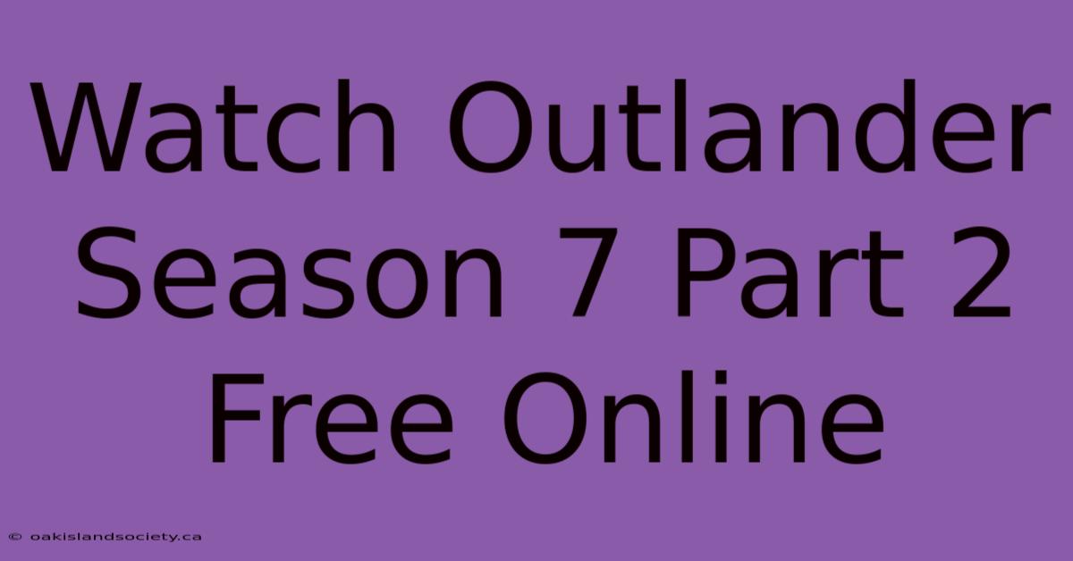 Watch Outlander Season 7 Part 2 Free Online