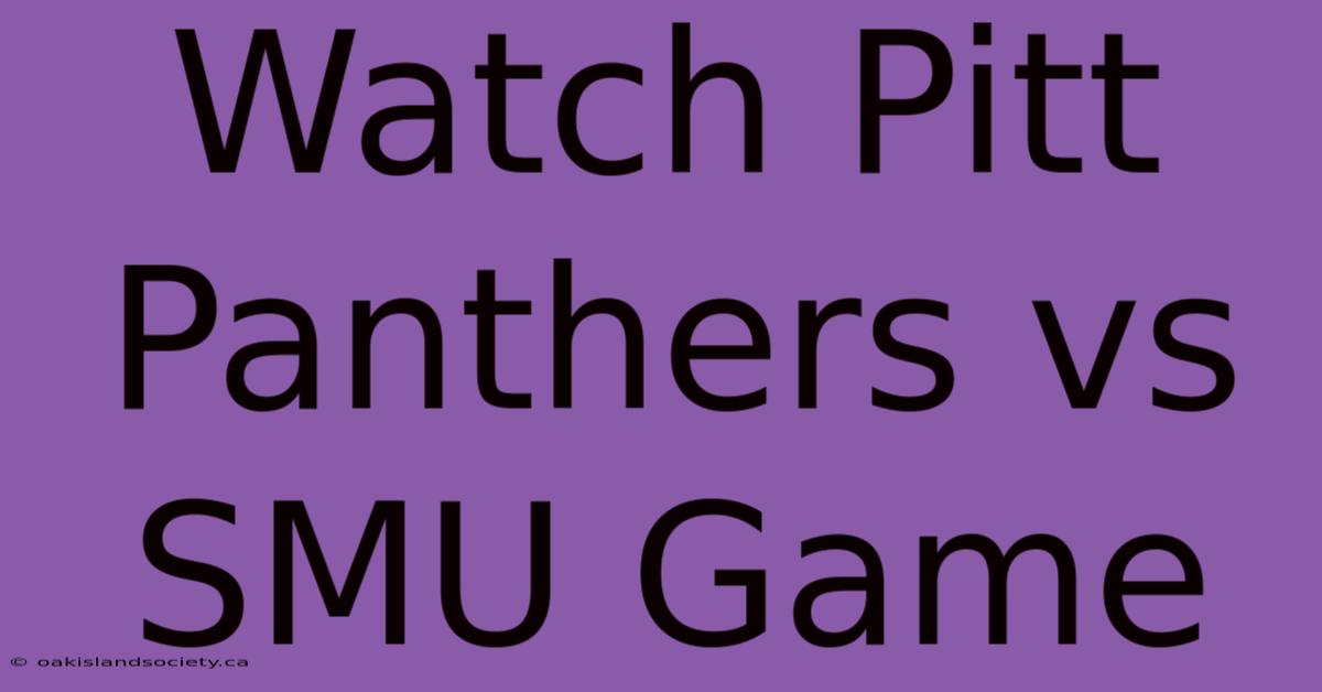 Watch Pitt Panthers Vs SMU Game