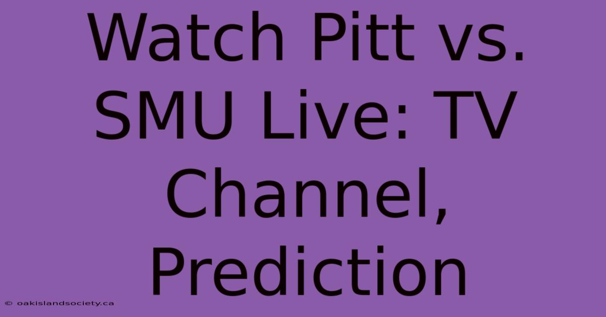 Watch Pitt Vs. SMU Live: TV Channel, Prediction