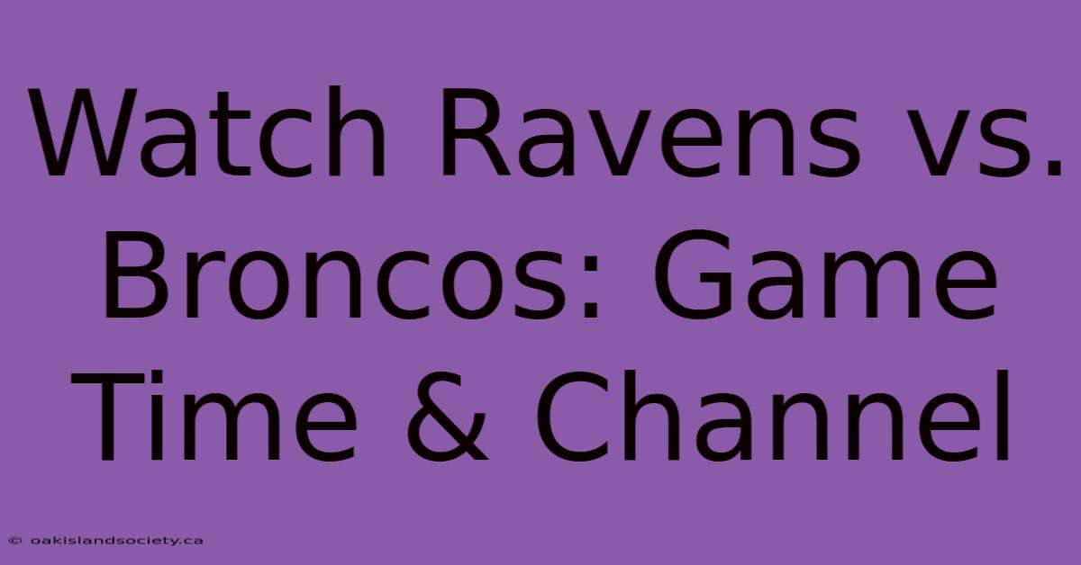 Watch Ravens Vs. Broncos: Game Time & Channel