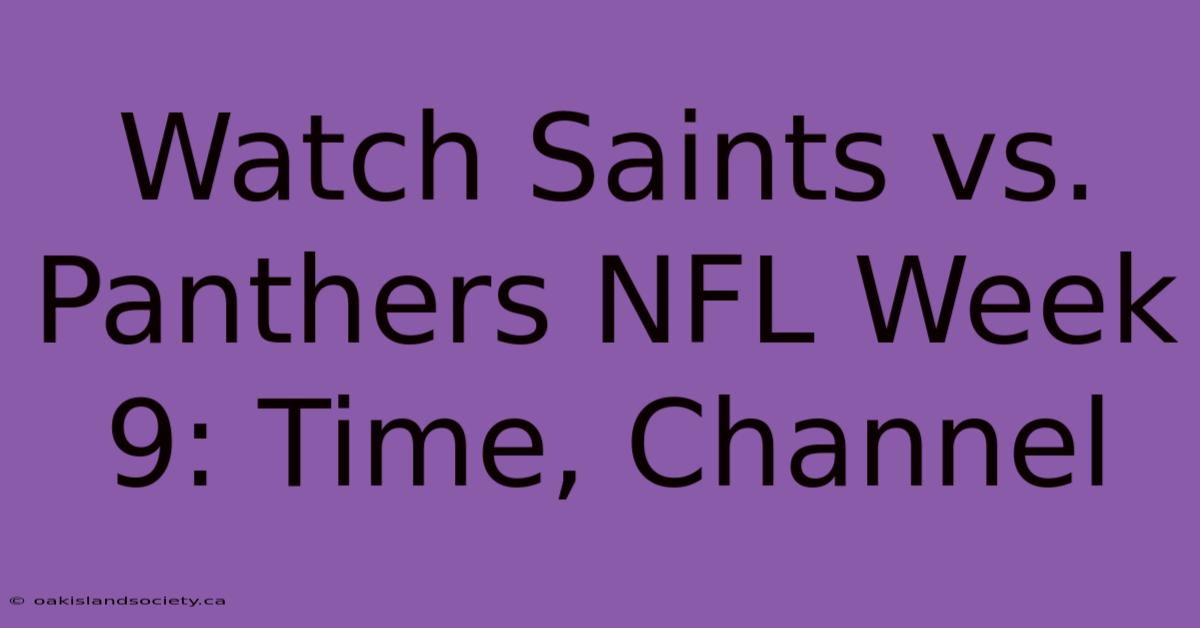 Watch Saints Vs. Panthers NFL Week 9: Time, Channel 