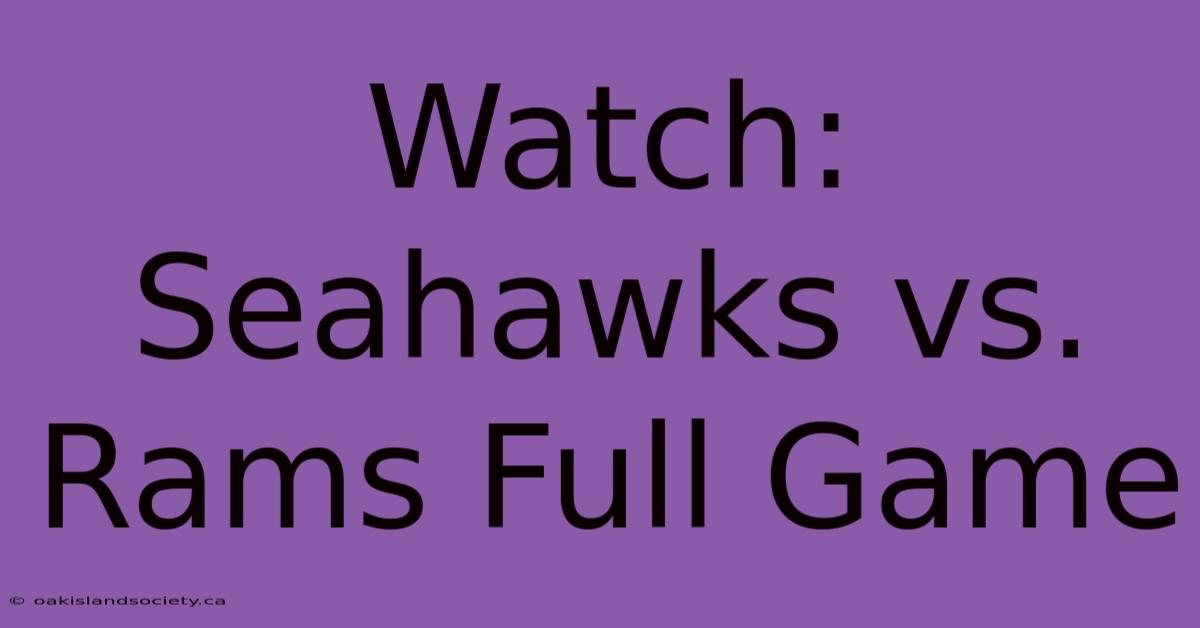 Watch: Seahawks Vs. Rams Full Game