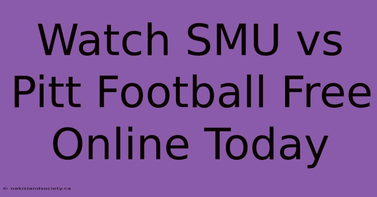 Watch SMU Vs Pitt Football Free Online Today