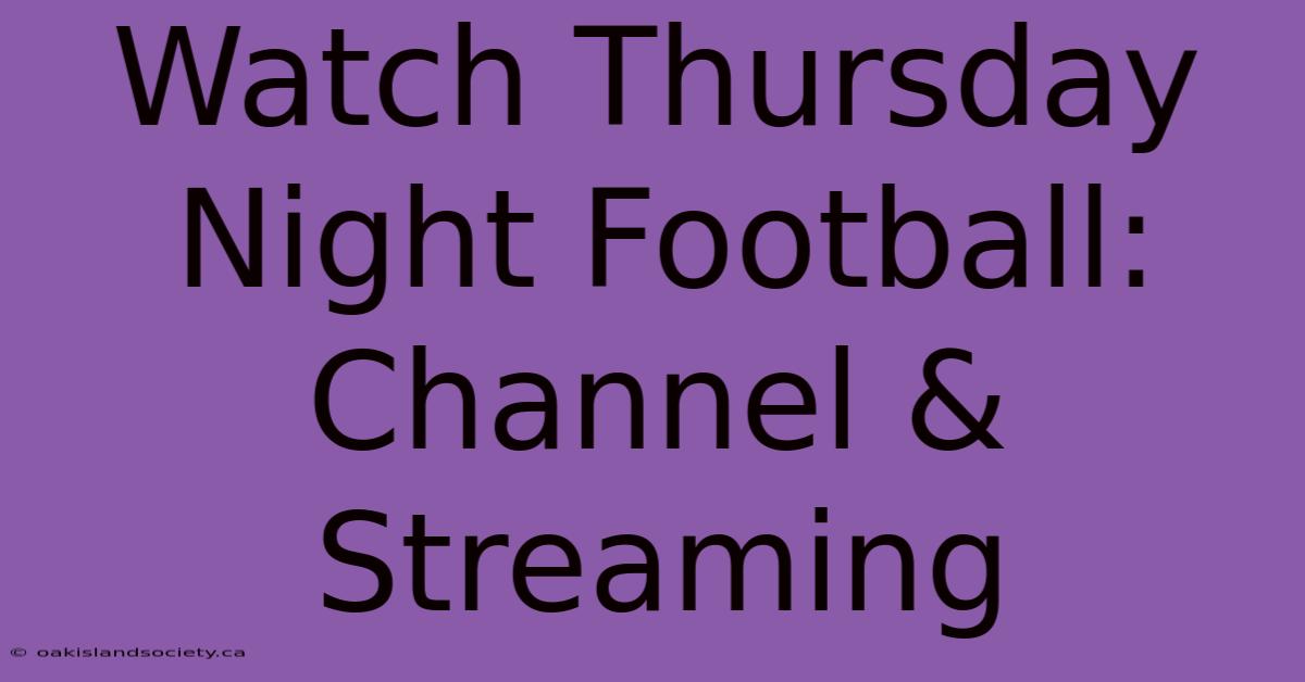 Watch Thursday Night Football: Channel & Streaming