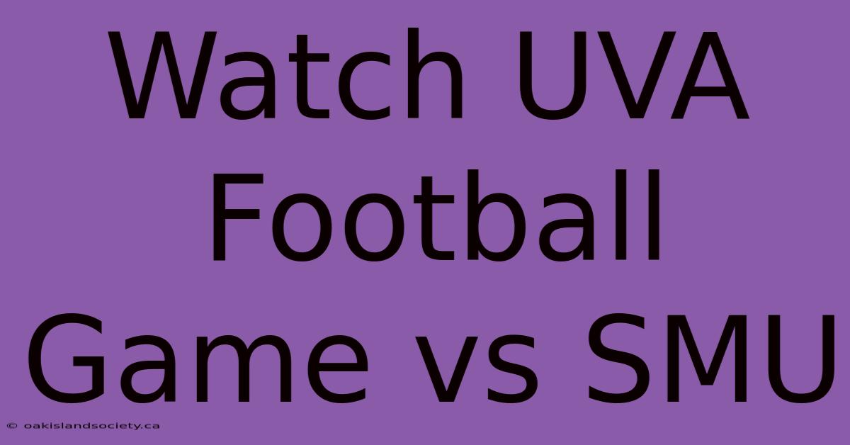 Watch UVA Football Game Vs SMU