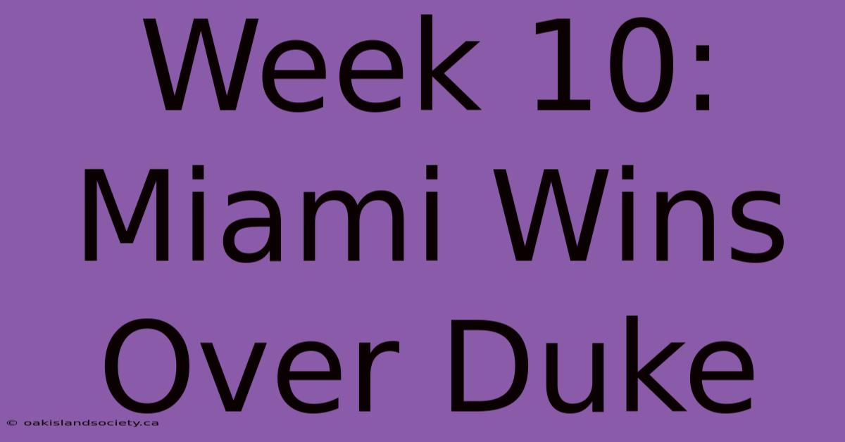 Week 10: Miami Wins Over Duke 