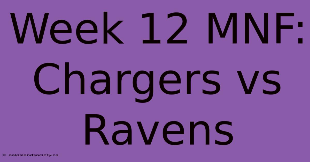 Week 12 MNF: Chargers Vs Ravens