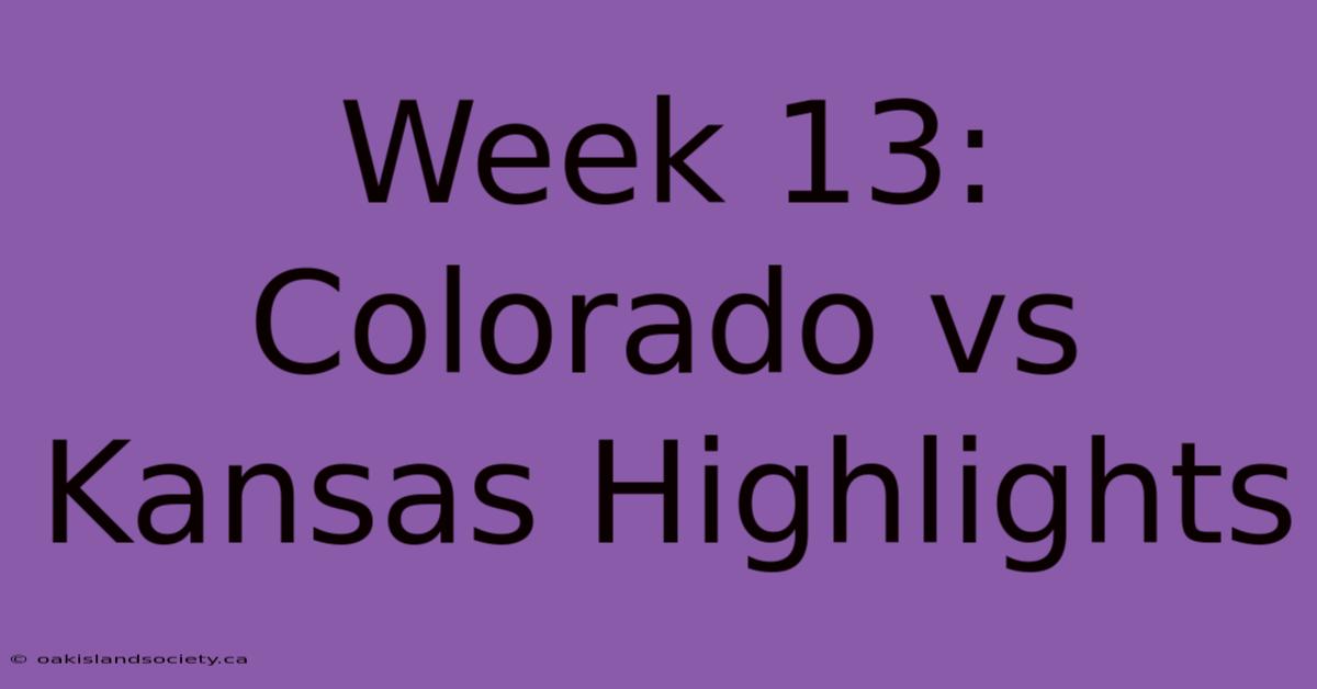 Week 13: Colorado Vs Kansas Highlights