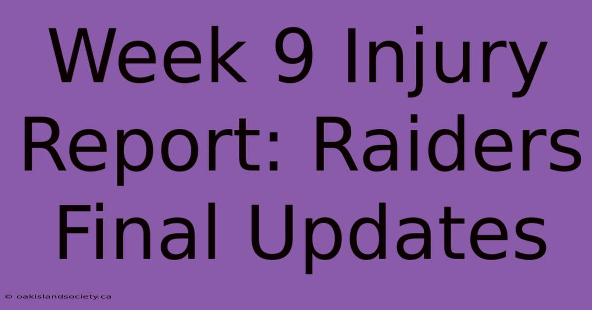 Week 9 Injury Report: Raiders Final Updates