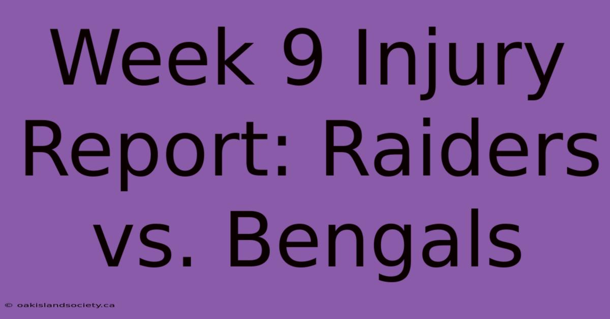 Week 9 Injury Report: Raiders Vs. Bengals