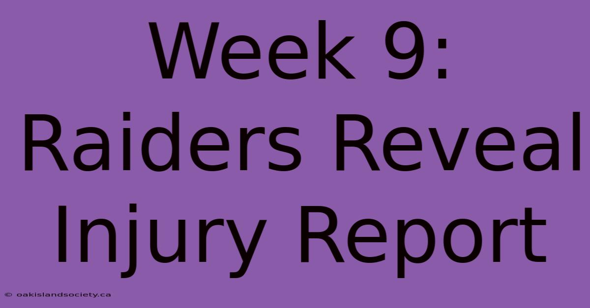 Week 9: Raiders Reveal Injury Report 