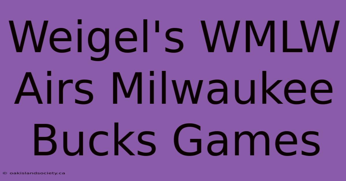 Weigel's WMLW Airs Milwaukee Bucks Games