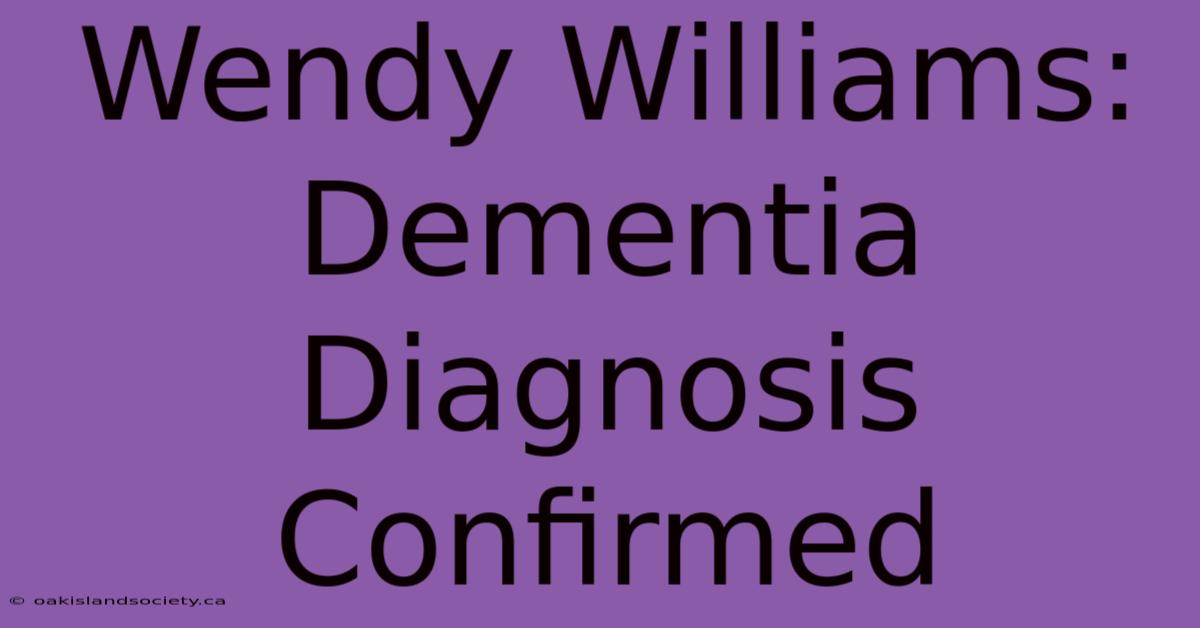 Wendy Williams: Dementia Diagnosis Confirmed