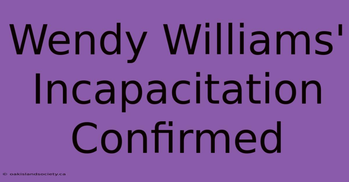 Wendy Williams' Incapacitation Confirmed