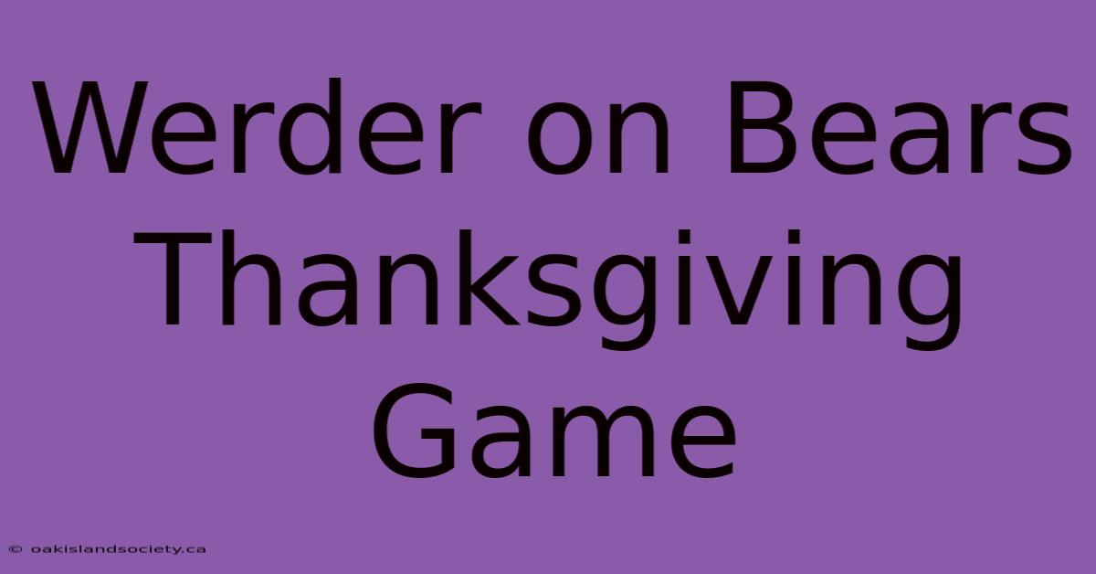 Werder On Bears Thanksgiving Game