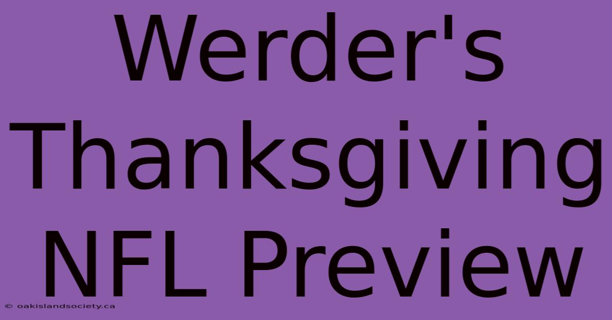 Werder's Thanksgiving NFL Preview