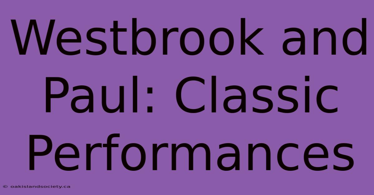 Westbrook And Paul: Classic Performances