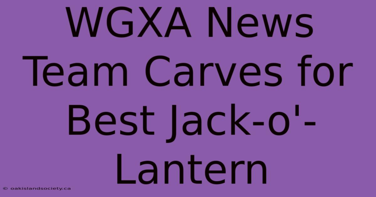 WGXA News Team Carves For Best Jack-o'-Lantern