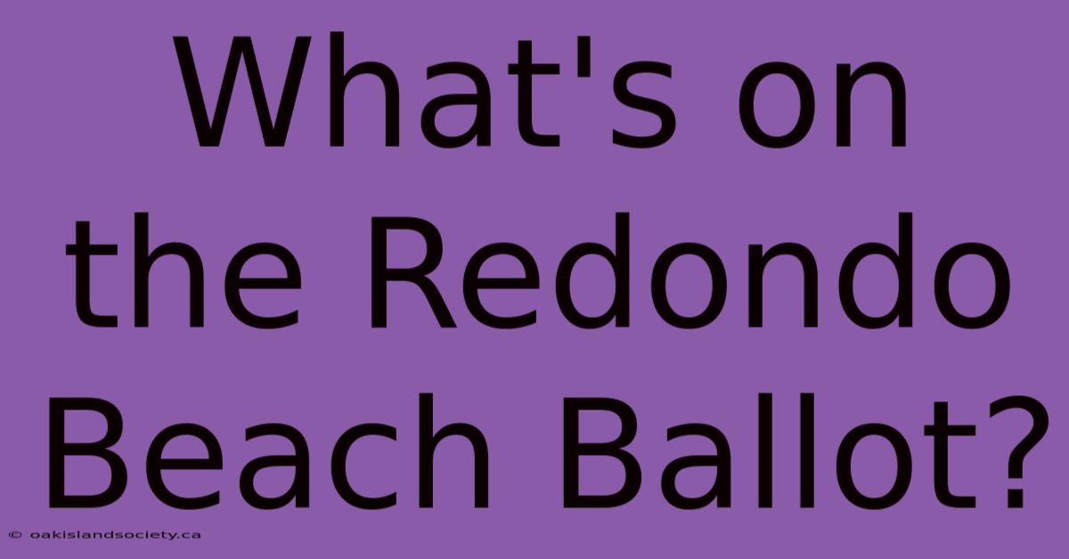 What's On The Redondo Beach Ballot? 