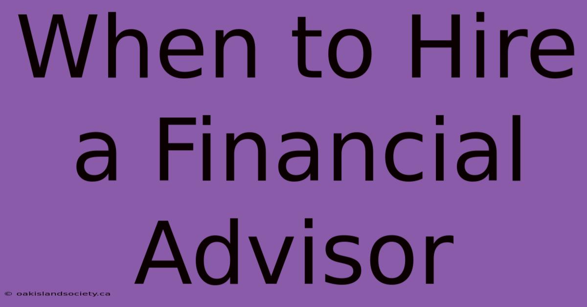 When To Hire A Financial Advisor