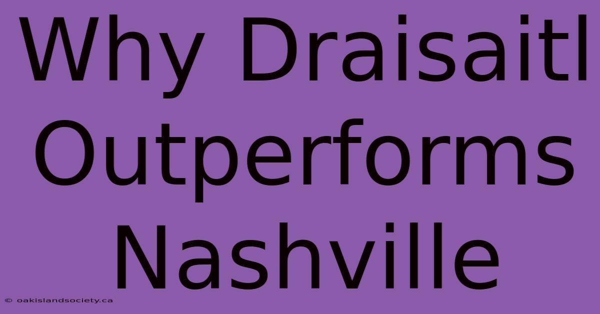 Why Draisaitl Outperforms Nashville