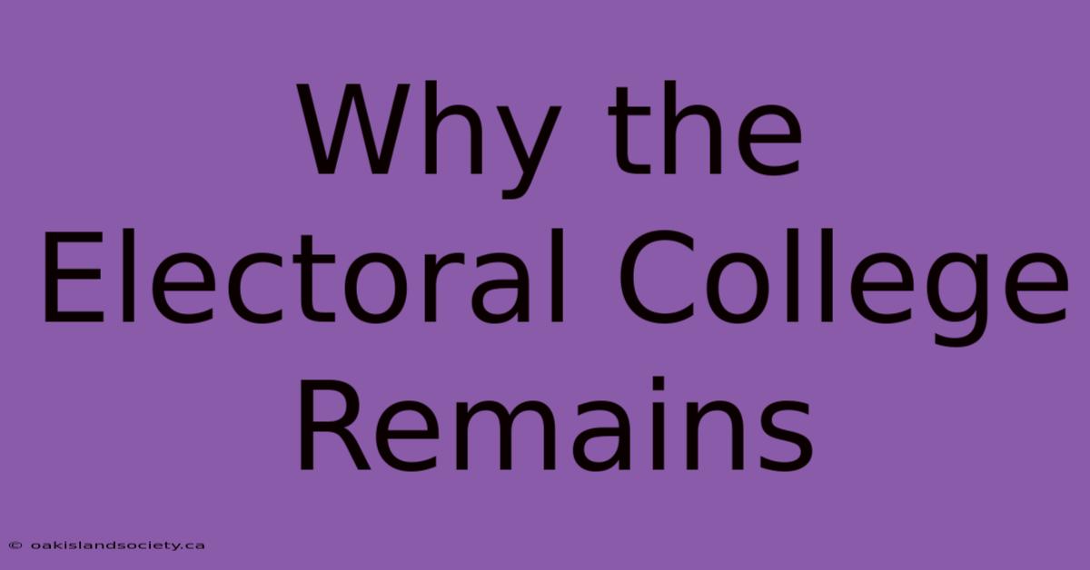 Why The Electoral College Remains 