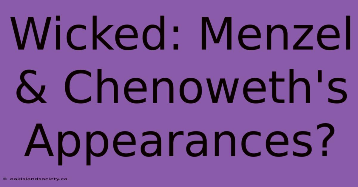 Wicked: Menzel & Chenoweth's Appearances?