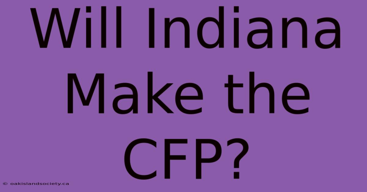 Will Indiana Make The CFP?