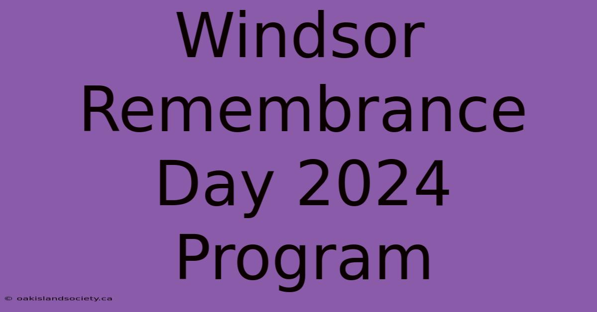 Windsor Remembrance Day 2024 Program