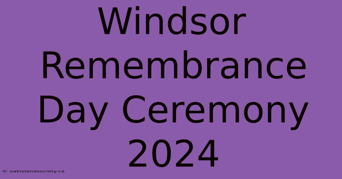 Windsor Remembrance Day Ceremony 2024